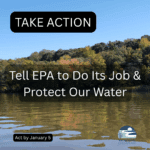 Tell EPA to Do Its Job & Protect Our Water