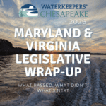 Clean Water Legislation Had Some Wins in Maryland & Virginia Despite Tough Budget Year